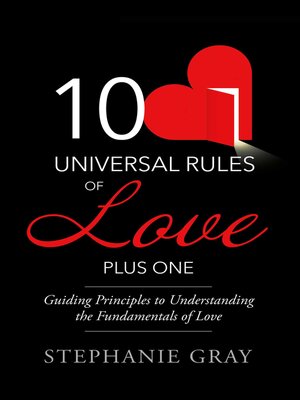 cover image of 10 Universal Rules of Love Plus One: Guiding Principles to Understanding the Fundamentals of Love